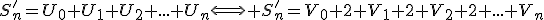 S'_n=U_0+U_1+U_2+...+U_n\Longleftrightarrow S'_n=V_0+2+V_1+2+V_2+2+...+V_n