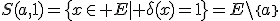 S(a,1)=\{x\in E| \delta(x)=1\}=E\setminus\{a\}