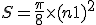 S = \frac{\pi}{8}\times (n+1)^2