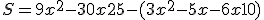 S = 9x^2-30x+25-(3x^2-5x-6x+10)