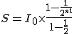 S = I_0 \times \frac{1-\frac{1}{2^{n+1}}}{1-\frac{1}{2}}