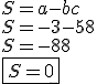 S = a - b + c \\ S = -3 -5 +8 \\ S = -8+8 \\ \fbox{S = 0} 