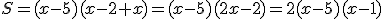 S=(x-5)(x-2+x)=(x-5)(2x-2)=2(x-5)(x-1)