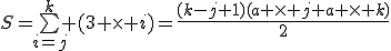 S=\bigsum_{i=j}^k (3 \times i)=\frac{(k-j+1)(a \times j+a \times k)}{2}