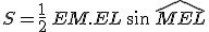 S=\frac{1}{2}\,EM.EL\,\sin\,\widehat{MEL}