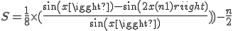 S= \frac{1}{8} \times {(\frac{sin(x) - sin(2x(n+1))}{sin(x)^2})} - \frac{n}{2}