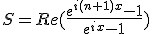 S=Re(\frac{e^{i(n+1)x}-1}{e^{ix}-1})