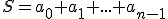 S=a_0+a_1+...+a_{n-1}