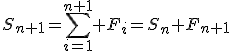 S_{n+1}=\sum_{i=1}^{n+1} F_{i}=S_n+F_{n+1}