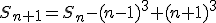 S_{n+1}=S_n-(n-1)^3+(n+1)^3