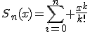 S_n(x)=\sum_{i=0}^n \frac{x^k}{k!}