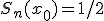S_n(x_0) = 1/2