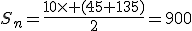 S_n=\frac{10\times (45+135)}{2}=900