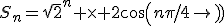 S_n=\sqrt{2}^n \time 2cos(n\pi/4)