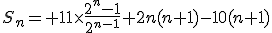 S_n= 11\times\frac{2^n-1}{2^{n-1}}+2n(n+1)-10(n+1)