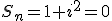 S_n=1+i^2=0