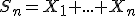 S_n=X_1+...+X_n