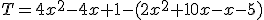 T=4x^2-4x+1-(2x^2+10x-x-5)