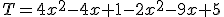 T=4x^2-4x+1-2x^2-9x+5