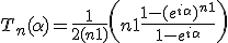 T_n(\alpha) = \frac{1}{2(n+1)}\left(n+1+\frac{1-(e^{i\alpha})^{n+1}}{1-e^{i\alpha}}\right)