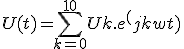 U(t)=\sum_{k=0}^{10}Uk.e^(jkwt)
