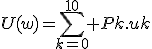 U(w)=\sum_{k=0}^{10} Pk.uk