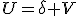 U=\delta V