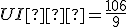 UI� = \frac{106}{9}