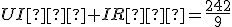 UI�+IR�=\frac{242}{9}