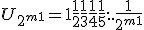U_{2^{m+1}} = 1 + \frac {1}{2} + \frac {1}{3} + \frac {1}{4} + \frac {1}{5} +... + \frac {1}{2^{m+1}}