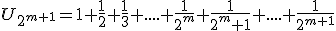 U_{2^{m+1}}=1+\frac{1}{2}+\frac{1}{3}+....+\frac{1}{2^m}+\frac{1}{2^m+1}+....+\frac{1}{2^{m+1}}