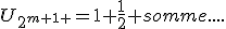 U_{2^{m+1 }}=1+\frac{1}{2}+somme....