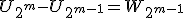 U_{2^m}-U_{2^{m-1}}=W_{2^{m-1}}