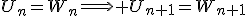 U_{n}=W_{n}\Longrightarrow U_{n+1}=W_{n+1}