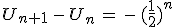 U_{n+1}\,-\,U_n\,=\,-\,(\frac{1}{2})^{n}