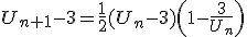 U_{n+1}-3=\frac{1}{2}(U_n-3)\left(1-\frac{3}{U_n}\right)