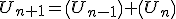 U_{n+1}=\(U_{n-1}\)+\(U_{n}\)