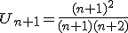 U_{n+1}=\frac{(n+1)^{2}}{(n+1)(n+2)