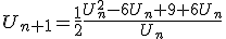 U_{n+1}=\frac{1}{2}\frac{U_n^2-6U_n+9+6U_n}{U_n}