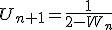 U_{n+1}=\frac{1}{2-W_{n}}
