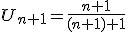 U_{n+1}=\frac{n+1}{(n+1)+1}