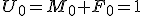 U_0=M_0+F_0=1
