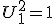 U_1^2=1