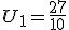 U_1=\frac{27}{10}
