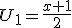 U_1=\frac{x+1}{2}