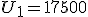 U_1=17500