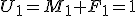 U_1=M_1+F_1=1