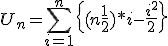 U_n = \sum_{i=1}^n \{ (n+\frac{1}{2})*i -\frac{i^2}{2} \}