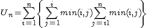 U_n = \sum_{i=1}^n \{ \sum_{j=1}^i min(i,j) + \sum_{j={i+1}}^n min(i,j) \}