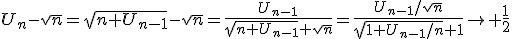 U_n-\sqrt{n}=\sqrt{n+U_{n-1}}-\sqrt{n}=\frac{U_{n-1}}{\sqrt{n+U_{n-1}}+\sqrt{n}}=\frac{U_{n-1}/\sqrt{n}}{\sqrt{1+U_{n-1}/n}+1}\to \frac{1}{2}